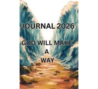 GOD WILL MAKE A WAY: Finding Hope, Peace, and Purpose in Every Step.