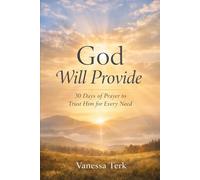 God Will Provide: 30 Days of Prayer to Trust Him for Every Need: 9 (30 Days Prayer Series)