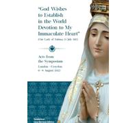 “God Wishes to Establish in the World Devotion to My Immaculate Heart” (Our Lady of Fatima, 13 July 1917)