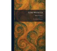 God With Us: Or at Home With Jesus