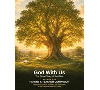 God With Us: Volume One Parent & Teacher Companion: Discussion, Scripture, Activities, and Assessment for The Garden and the First Family