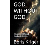 GOD WITHOUT GOD: Transtheism and the End of Faith (Philosophical Questions)