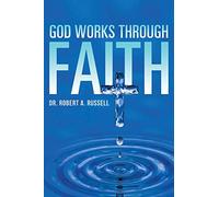 GOD Works Through Faith