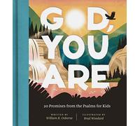God, You Are: 20 Promises from the Psalms for Kids