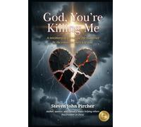 God Your Killing Me: A testimony of a prodigal life redeemed by the relentless mercy of God