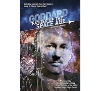 Goddard: Father of the Space Age