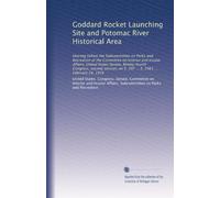 Goddard Rocket Launching Site and Potomac River Historical Area: Hearing before the Subcommittee on Parks and Recreation of the Committee on Interior ... on S. 397 ... S. 2561 ... February 24, 1976