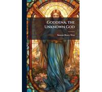 Goddena, the Unknown God