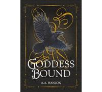 Goddess Bound: The most formidable Witch ever born has been hidden for far too long. (Tirnaerin)