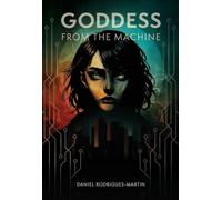Goddess from the Machine: A Prequel to the Ark Saga: 0
