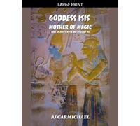 Goddess Isis, Mother of Magic: 2 (Gods of Egypt, Myth and Mystery)