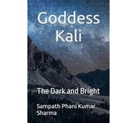 Goddess Kali: The Dark and Bright