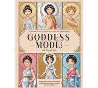 Goddess Mode: ACTIVATED: A Personal Journal for Self-Discovery and Empowerment