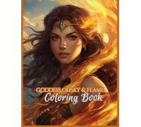 Goddess of Sky & Flame: A Relaxing Coloring Book of Celestial Beauty, Fire, and Fantasy (Goddess of the Elements)