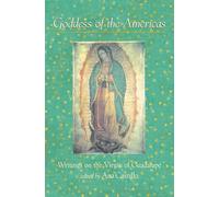 Goddess of the Americas: Writings on the Virgin of Guadalupe
