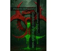 Goddess of the dark side: Presents biohazard 3