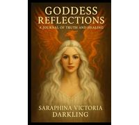Goddess Reflections: A Journal of Truth and Healing