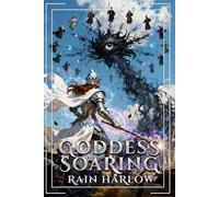 Goddess Soaring: An Isekai LitRPG Fantasy (The Mirror World Progression Saga)