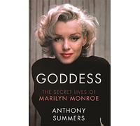 Goddess: The Secret Lives Of Marilyn Monroe
