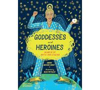 Goddesses and Heroines: Women of myth and legend