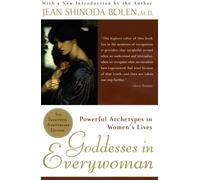 Goddesses in Everywoman: Powerful Archetypes in Women's Lives