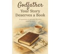 Godfather, your story deserves a book: Memory book for godfathers - compact 6 x 9 edition with 52 questions to tell his life story, family memories and special moments