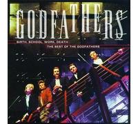Godfathers - Birth School Work Death: Best of