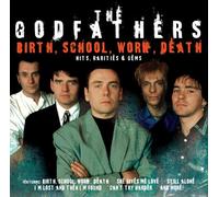 Godfathers - Birth School Work Death: Hits