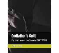 Godfather's Guilt: For the Love of the Streets PART TWO