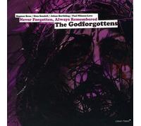 Godforgottens - Never Forgotten, Always Remembered