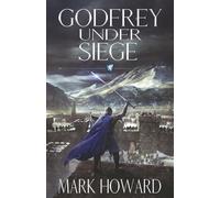 Godfrey Under Siege: A Coming of Age Epic Military Fantasy (The Griffin Legends)