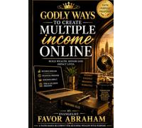 GODLY WAYS TO CREATE MULTIPLE INCOME ONLINE: BUILD WEALTH, HONOR GOD, IMPACT LIVES