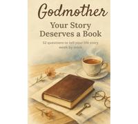 Godmother, your story deserves a book: Memory book for godmothers - compact 6 x 9 edition with 52 questions to tell her life story, family memories and special moments
