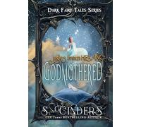 Godmothered: Tales from HEA, Inc. (Dark Fairy Tales)
