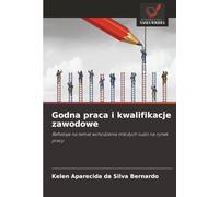 Godna praca i kwalifikacje zawodowe: Refleksje na temat wchodzenia młodych ludzi na rynek pracy