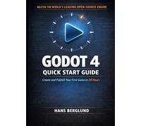 Godot 4 Quick Start Guide: Create and Publish Your First Game in 24 Hours