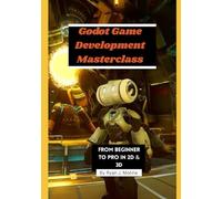 Godot Game Development Masterclass: From Beginner to Pro in 2D & 3D