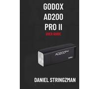 GODOX AD200 Pro II User Guide: Master Lighting Techniques for Portraits, Events, and Studio Photography
