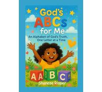 God's ABCs for me: An Alphabet of God's Truth, One Letter at a Time