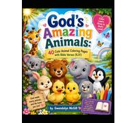 God's Amazing Animals 40 Cute Animal Coloring Pages with Bible Verses (KJV)
