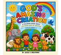 God's Amazing Creation: A Bible Coloring Book for Kids Ages 4+ Featuring the Seven Days of Creation, the Garden of Eden, and God's Amazing World from Genesis 1-2