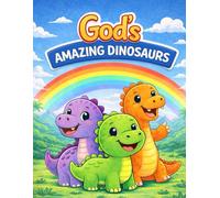 God's Amazing Dinosaurs: Learning God's Love Through Creation