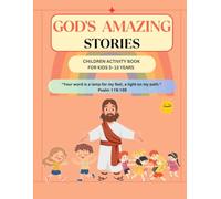 God's Amazing Stories Activity Book: Bible Stories & Activities for Kids Ages 5-11