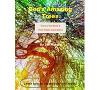 God's Amazing Trees: Trees of the World and Their Artistic inspirations