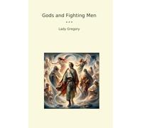 Gods and Fighting Men (Classic Books)