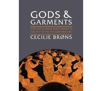 Gods and Garments: Textiles in Greek Sanctuaries in the 7th to the 1st Centuries BC: 28 (Ancient Textiles Series)