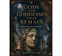 Gods and Goddesses that Remain: Deities, Spirits and Liminal Beings: 1 (Pagan Heart of the West)