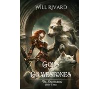 Gods and Gravestones: The Shattering Book 3