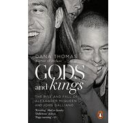 Gods And Kings: The Rise and Fall of Alexander McQueen and John Galliano