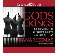 Gods and Kings: The Rise and Fall of Alexander McQueen y John Galliano